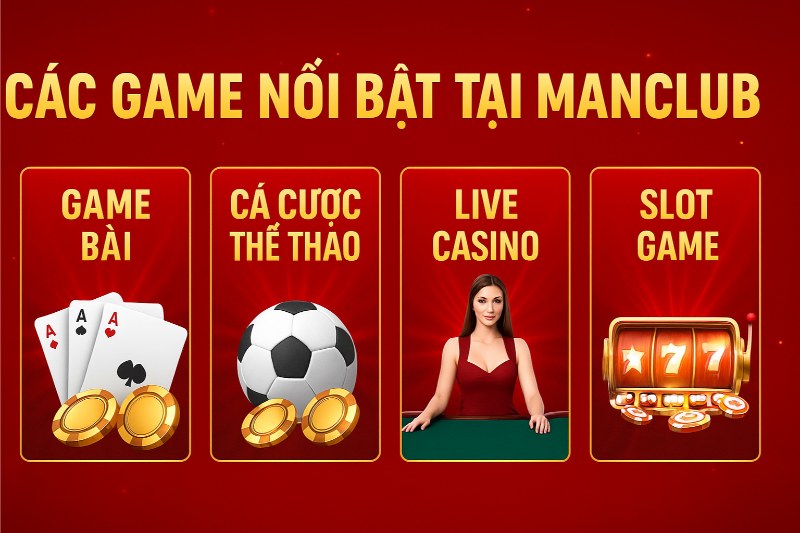 Manclub quy tụ game bài, thể thao, casino, slot, mini game